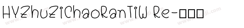 HYZhuZiChaoRanTiW Re字体转换
